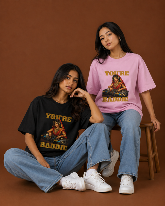You're Baddie Unisex Oversized T-Shirt